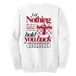 Let Nothing Hold You Back Crewneck Fleece